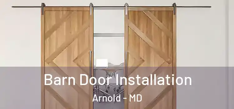 Barn Door Installation Arnold - MD