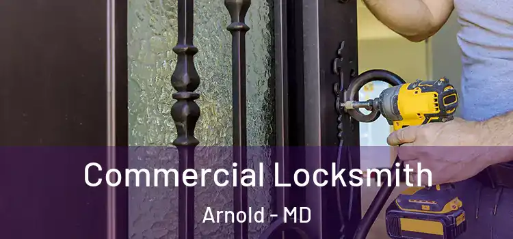 Commercial Locksmith Arnold - MD