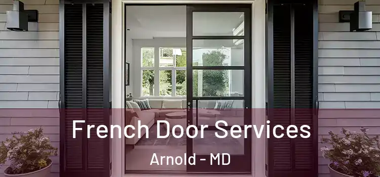 French Door Services Arnold - MD