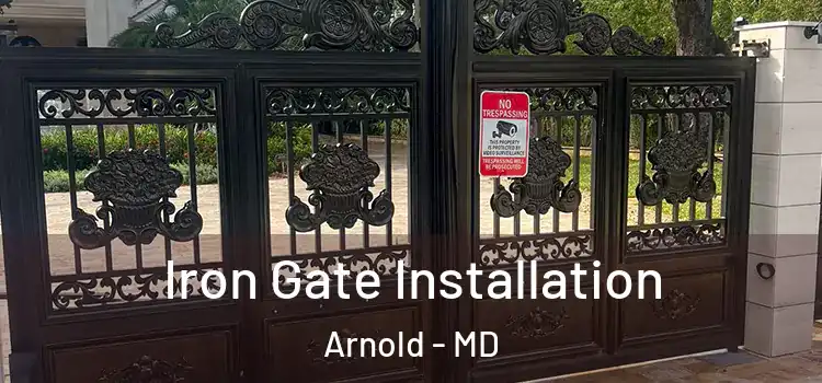 Iron Gate Installation Arnold - MD
