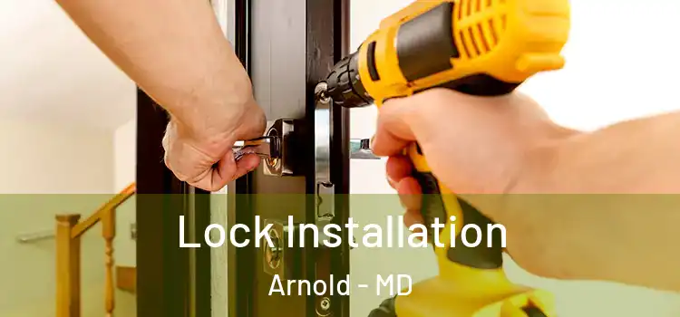 Lock Installation Arnold - MD