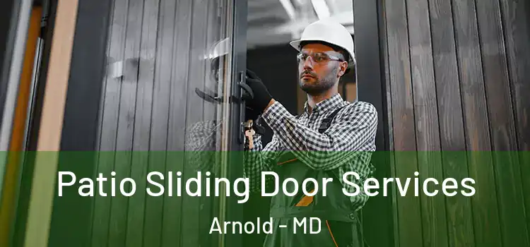 Patio Sliding Door Services Arnold - MD