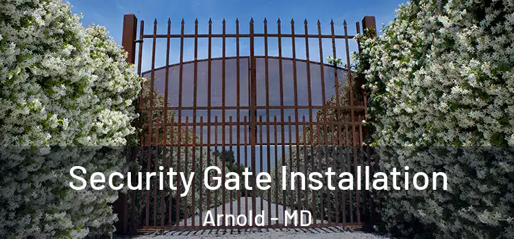 Security Gate Installation Arnold - MD